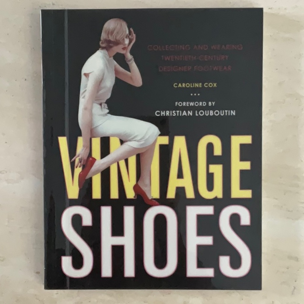 Vintage Shoes Book By Christian Louboutin Designer Shoe Collecting & Wearing